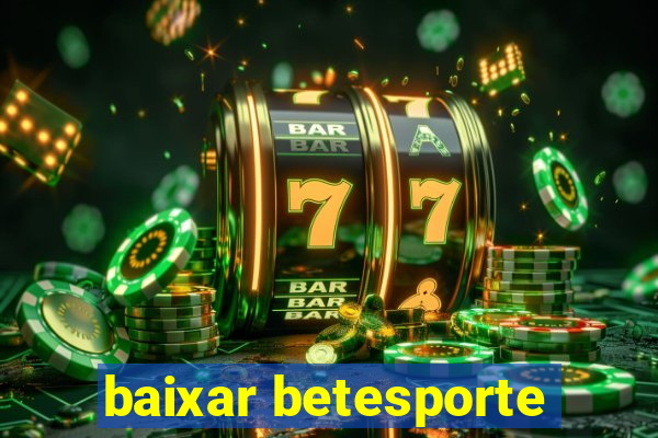 baixar betesporte